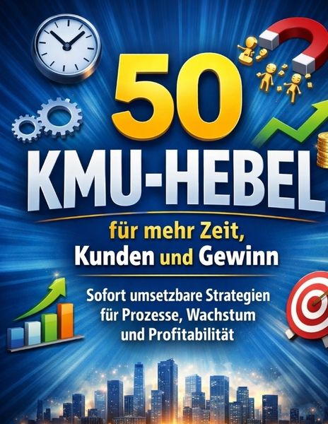Produktbild: 50 KMU-Hebel f&uuml;r mehr Zeit, Kunden und Gewinn