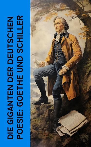 Produktbild: Die Giganten der deutschen Poesie: Goethe und Schiller