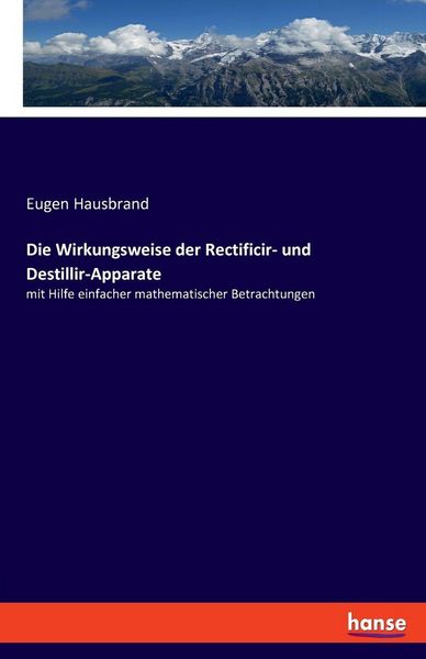 Die Wirkungsweise der Rectificir- und Destillir-Apparate, Taschenbuch von Eugen Hausbrand, Hansebooks, 9783348083959