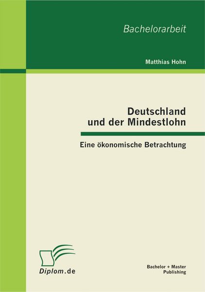 Produktbild: Deutschland und der Mindestlohn: Eine &ouml;konomische Betrachtung