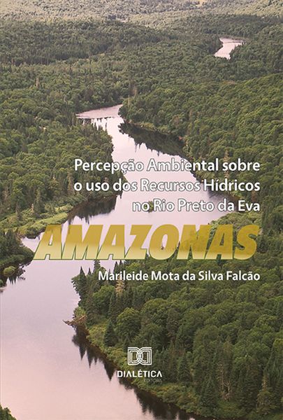 Produktbild: Percep&ccedil;&atilde;o ambiental sobre o uso dos recursos h&iacute;dricos no Rio Preto da Eva