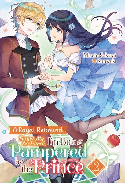 Produktbild: A Royal Rebound: Forget My Ex-Fianc&eacute;, I'm Being Pampered by the Prince! Volume 2