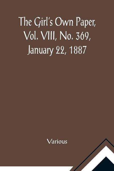 Produktbild: The Girl's Own Paper, Vol. VIII, No. 369, January 22, 1887