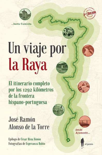 Produktbild: Un viaje por la Raya : el itinerario completo por los 1292 kil&oacute;metros de la frontera hispano-portuguesa