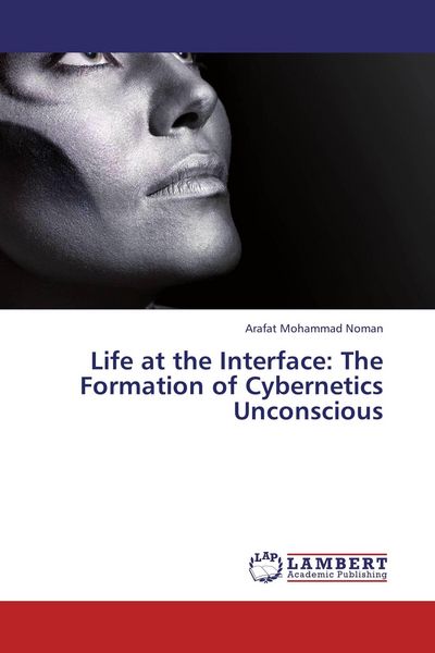 Produktbild: Life at the Interface: The Formation of Cybernetics Unconscious