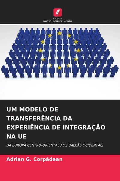 Produktbild: Um Modelo De Transfer&ecirc;ncia Da Experi&ecirc;ncia De Integra&ccedil;&atilde;o Na Ue