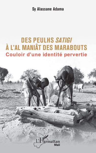 Produktbild: Des Peulhs satigi &agrave; l'Al mani&acirc;t des marabouts