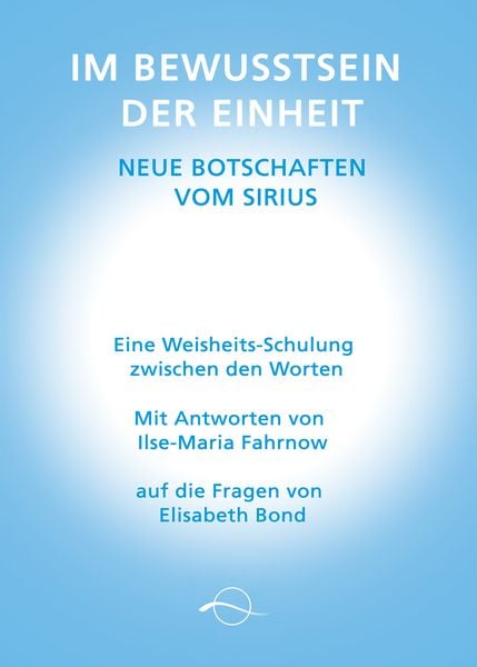 Produktbild: Im Bewusstsein der Einheit - Neue Botschaften vom Sirius