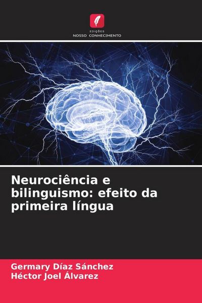 Produktbild: Neuroci&ecirc;ncia e bilinguismo: efeito da primeira l&iacute;ngua