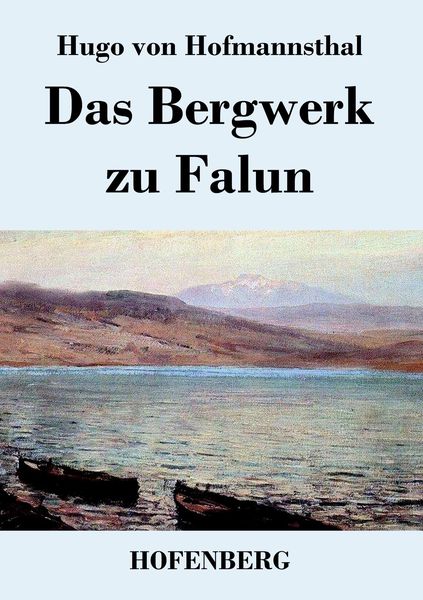Das Bergwerk zu Falun, Taschenbuch von Hugo von Hofmannsthal, BoD - Books on Demand, 9783843046923