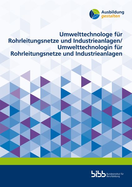 Produktbild: Umwelttechnologe f&uuml;r Rohrleitungsnetze und Industrieanlagen/Umwelttechnologin f&uuml;r Rohrleitungsnetze und Industrieanlagen