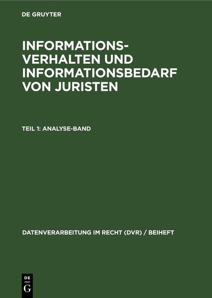 Produktbild: Informationsverhalten und Informationsbedarf von Juristen, Teil 1: Analyse-Band