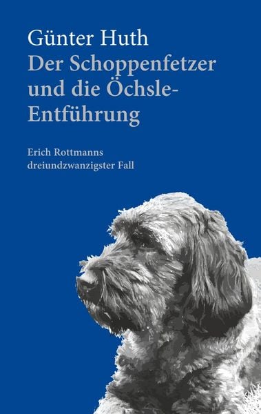 Der Schoppenfetzer und die Öchsle-Entführung, Taschenbuch von Günter Huth, Echter, 9783429068332