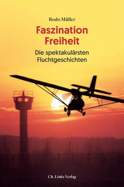Faszination Freiheit, Taschenbuch von Bodo Müller, Ch. Links Verlag