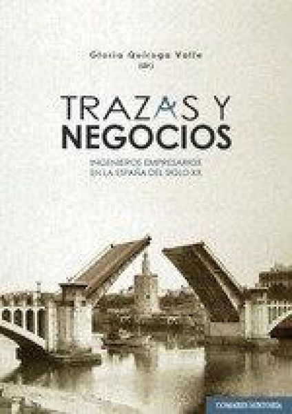 Produktbild: Trazas y negocios : ingenieros empresarios en la Espa&ntilde;a del siglo XX