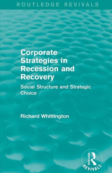 Produktbild: Corporate Strategies in Recession and Recovery (Routledge Revivals)
