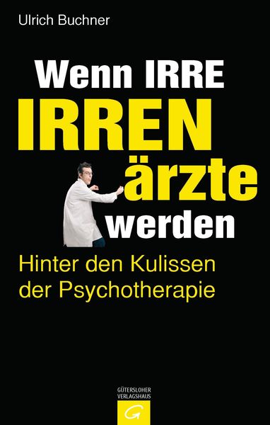 Produktbild: Wenn Irre Irren&auml;rzte werden