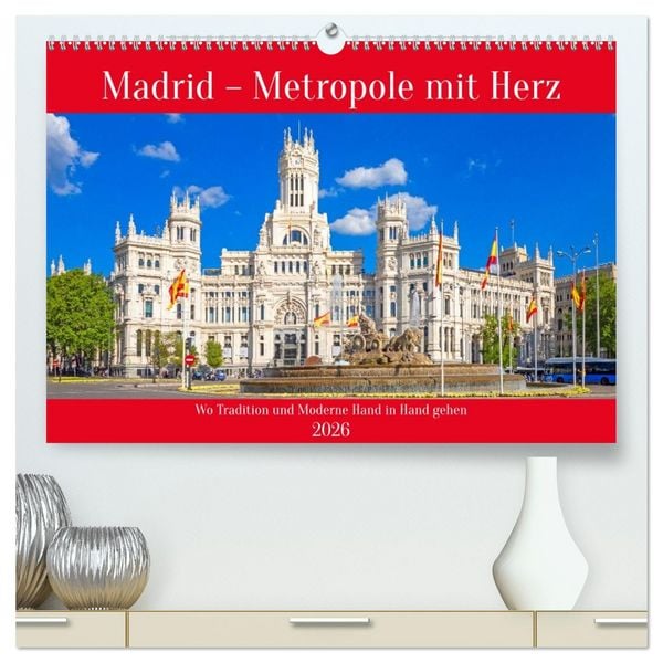 Produktbild: Madrid &ndash; Metropole mit Herz (hochwertiger Premium Wandkalender 2026 DIN A2 quer), Kunstdruck in Hochglanz