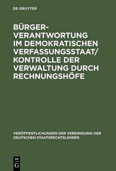 Produktbild: B&uuml;rgerverantwortung im demokratischen Verfassungsstaat / Kontrolle der Verwaltung durch Rechnungsh&ouml;fe