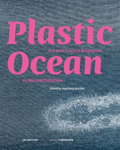Produktbild: Plastic Ocean: Art and Science Responses to Marine Pollution