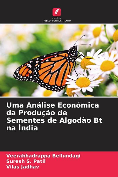 Produktbild: Uma An&aacute;lise Econ&oacute;mica da Produ&ccedil;&atilde;o de Sementes de Algod&atilde;o Bt na &Iacute;ndia