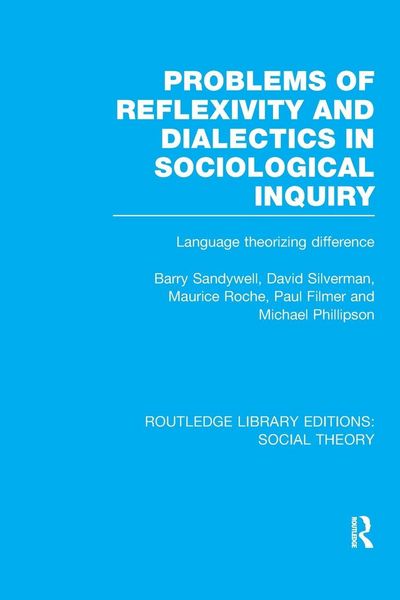 Produktbild: Problems of Reflexivity and Dialectics in Sociological Inquiry (RLE Social Theory)