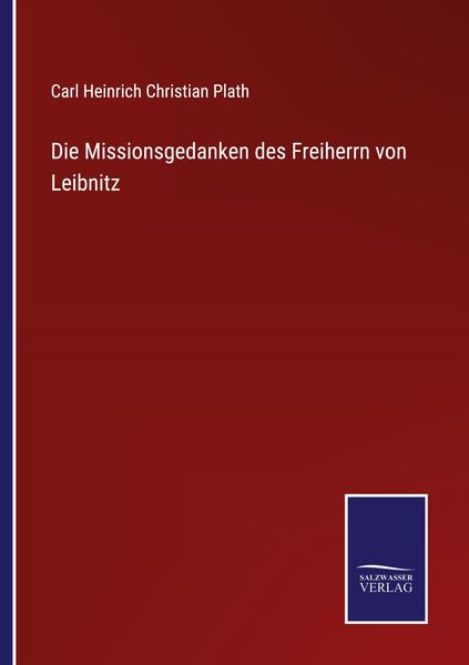 Produktbild: Die Missionsgedanken des Freiherrn von Leibnitz