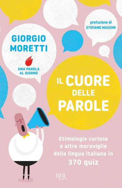 Produktbild: Il cuore delle parole. Etimologie curiose e altre meraviglie della lingua italiana in 370 quiz