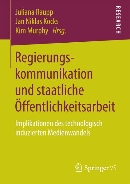 Regierungskommunikation und staatliche Öffentlichkeitsarbeit, Taschenbuch von , Springer Fachmedien Wiesbaden GmbH, 9783658205881