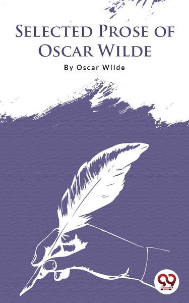 Produktbild: Selected Prose Of Oscar Wilde
