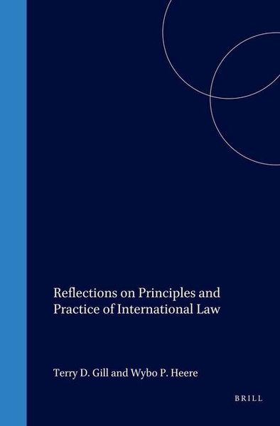 Produktbild: Reflections on Principles and Practice of International Law:Essays in Honour of Leo J. Bouchez