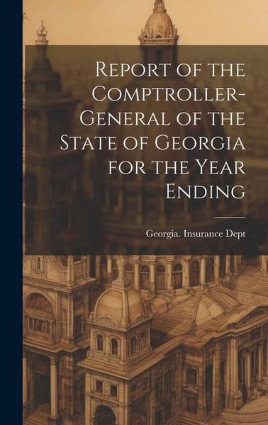 Produktbild: Report of the Comptroller-General of the State of Georgia for the Year Ending