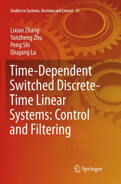 Produktbild: Time-Dependent Switched Discrete-Time Linear Systems: Control and Filtering