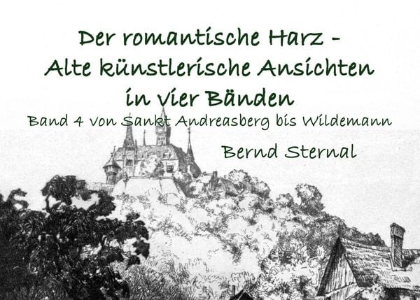 Produktbild: Der romantische Harz - Alte k&uuml;nstlerische Ansichten in vier B&auml;nden