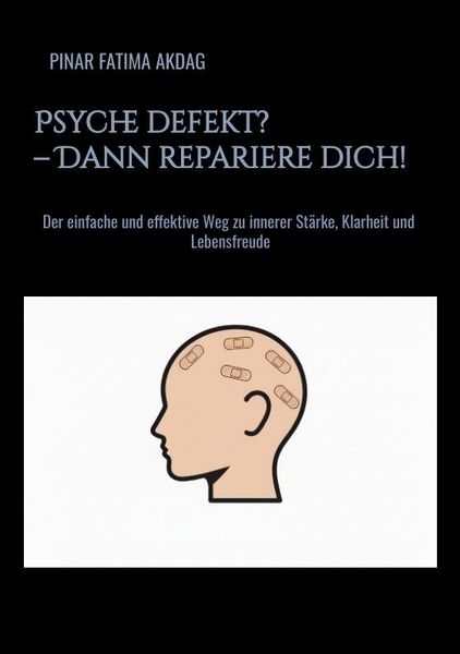 Produktbild: Psyche defekt? - Dann repariere dich!