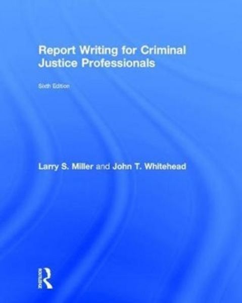 Produktbild: Miller, L: Report Writing for Criminal Justice Professionals
