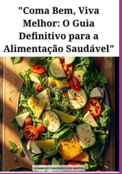 Produktbild: "coma Bem, Viva Melhor: O Guia Definitivo Para A Alimenta&ccedil;&atilde;o Saud&aacute;vel"
