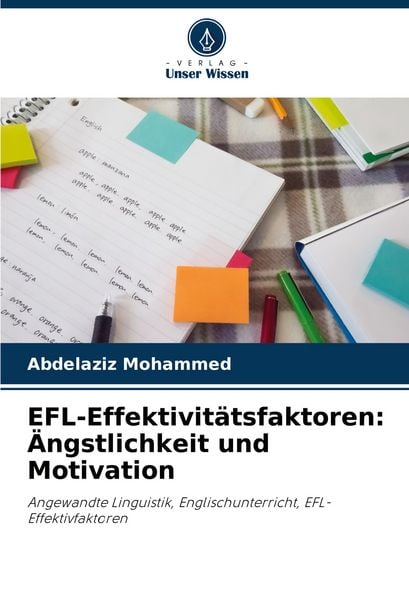 EFL-Effektivitätsfaktoren: Ängstlichkeit und Motivation, Taschenbuch von Abdelaziz Mohammed, Verlag Unser Wissen, 9786207507672