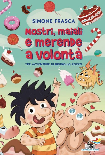 Produktbild: Mostri, maiali e merende a volont&agrave;. Tre avventure di Bruno lo zozzo. Stampatello minuscolo a leggibilit&agrave; facilitata