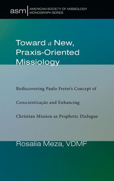 Produktbild: Toward a New, Praxis-Oriented Missiology