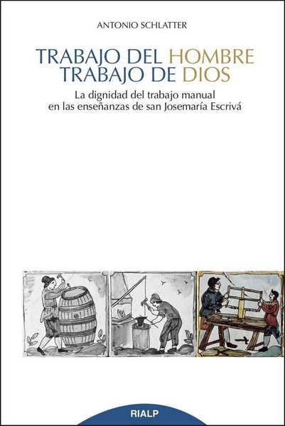 Produktbild: Trabajo del hombre, trabajo de Dios : la dignidad del trabajo manual en las ense&ntilde;anzas de san Josemar&iacute;a Escriv&aacute;