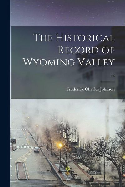 Produktbild: The Historical Record of Wyoming Valley; 14