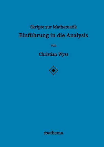 Produktbild: Skripte zur Mathematik - Einf&uuml;hrung in die Analysis