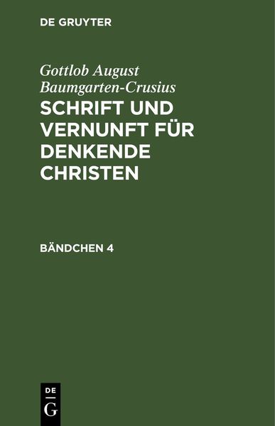 Produktbild: Schrift und Vernunft f&uuml;r denkende Christen. B&auml;ndchen 4