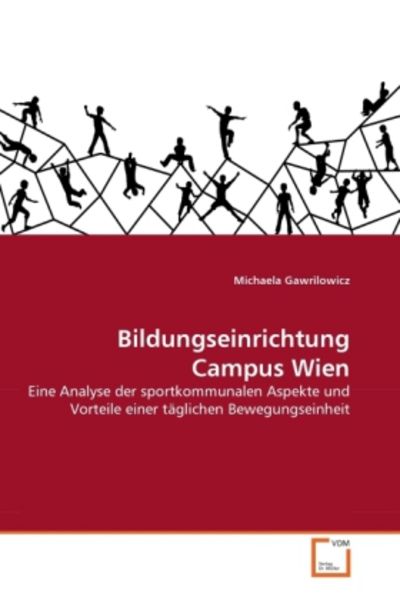 Gawrilowicz, M: Bildungseinrichtung Campus Wien, Taschenbuch von Michaela Gawrilowicz, VDM, 9783639349832