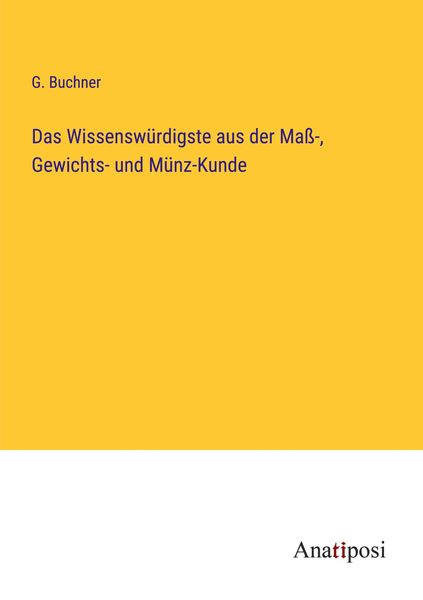 Produktbild: Das Wissensw&uuml;rdigste aus der Ma&szlig;-, Gewichts- und M&uuml;nz-Kunde