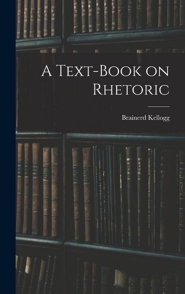 Produktbild: A Text-Book on Rhetoric