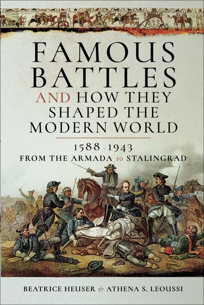 Produktbild: Famous Battles and How They Shaped the Modern World, 1588-1943