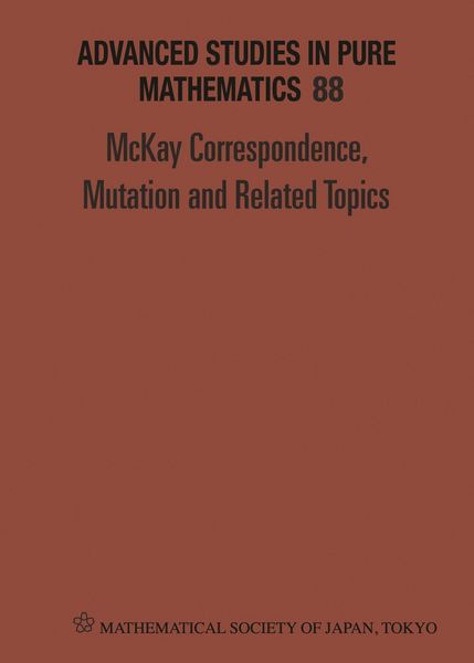 Produktbild: McKay Correspondence, Mutation and Related Topics - Proceedings of the Conference on McKay Correspondence, Mutation and Related Topics