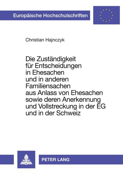 Die Zuständigkeit für Entscheidungen in Ehesachen und in anderen Familiensachen aus Anlass von Ehesachen sowie deren Anerkennung und Vollstreckung in,